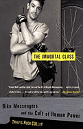 immortal class bike messengers and the cult of human power