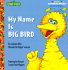 My Name is Big Bird (Sesame Street; Junior Jellybean Books)