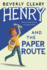 Henry and the Paper Route (Rpkg) (Henry Huggins (Paperback))