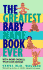 Greatest Baby Name Book Ever, the