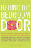 Behind the Bedroom Door: Getting It, Giving It, Loving It, Missing It