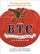 b t c old fashioned grocery cookbook recipes and stories from a southern re