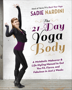 21 day yoga body a metabolic makeover and life styling manual to get you fi