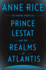 Prince Lestat and the Realms of Atlantis: the Vampire Chronicles