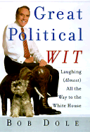 Great Political Wit of the 20th Century: Laughing (Almost) All the Way to the White House