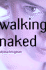 Walking Naked