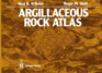 Argillaceous Rock Atlas (Casebooks in Earth Sciences)