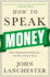 How to Speak Money: What the Money People Say-and What It Really Means