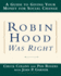 Robin Hood Was Right: a Guide to Giving Your Money for Social Change
