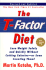 The T-Factor Diet: Lose Weight Safely and Quickly Without Cutting Calories Or Even Counting Them! a Scientific Breakthrough...