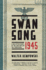 Swansong 1945: a Collective Diary of the Last Days of the Third Reich