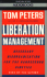 Liberation Management: Necessary Disorganization for the Nanosecond Nineties