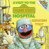 A Visit to the Sesame Street Hospital (Pictureback(R))