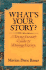 Whats Your Story? : a Young Persons Guide to Wrtiting Fiction