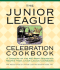 The Junior League Celebration Cookbook: a Treasury of the 400 Most Requested Recipes From Junior League Cookbooks