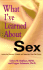 What I'Ve Learned About Sex