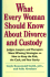 What Every Woman Should Know About Divorce and Custody: Judges, Lawyers, and Therapists Share Winning Strategies on How to Keep the