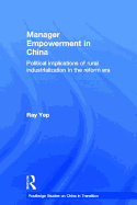 Manager Empowerment in China: Political Implications of Rural Industrialisation in the Reform Era (Routledge Studies on China in Transition)