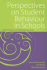 Perspectives on Student Behaviour in Schools: Exploring Theory and Developing Practice