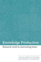 Knowledge Production: Research Work in Interesting Times