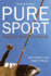 Pure Sport: Practical Sport Psychology