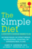 Simple Diet: No Rigid Rules, No Strict Menus, No Measuring, Counting, Or Expensive Meal Plans