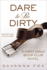 Dare to Be Dirty (Dirty Girls Book Club)