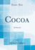 Cocoa: All About It (Classic Reprint)