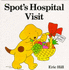 Spot's Hospital Visit (a Spot Storybook)
