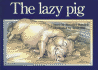 The Lazy Pig (New Pm Story Books)