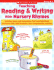 Teaching Reading & Writing With Nursery Rhymes: Activities, Games, and Manipulatives That Teach Sight Words and Phonics Skills, Build Vocabulary, Boost Comprehension, and More