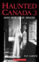 Haunted Canada 3: More True Ghost Stories