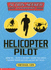 Helicopter Pilot: How to...Build a Helipad, Learn the Lingo, Handle Hover Bother and Get Sky High! (Action-Seeker Handbooks)