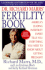 Dr. Richard Marrs' Fertility Book: America's Leading Infertility Expert Tells You Everything You Need to Know About Getting Pregnant