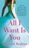 All I Want is You
