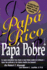 Pap Rico Pap Pobre: Lo Que Ensean Los Ricos a Sus Hijos Sobre El Dinero--Que Los Pobres Y La Clase Media No Hacen! (Rich Dad) (Spanish Edition)