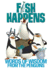 Fish Happens: Words of Wisdom From the Penguins