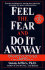 Feel the Fear and Do It Anyway