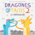 Dragones Y Tacos 2: La Continuacin (Dragones Y Tacos / Dragons Love Tacos) (Spanish Edition)