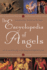 The Encyclopedia of Angels: an a-to-Z Guide With Nearly 4, 000 Entries