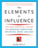 The Elements of Influence: the New Essential System for Managing Competition, Reputation, Brand, and Buzz