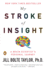 My Stroke of Insight: a Brain Scientists Personal Journey