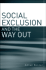 Social Exclusion and the Way Out: An Individual and Community Response to Human Social Dysfunction