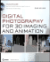 Digital Photography for 3d Imaging and Animation [With Cd-Rom]