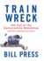 Trainwreck: The End of the Conservative Revolution (and Not a Moment Too Soon)