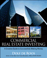 commercial real estate investing a creative guide to succesfully making mon