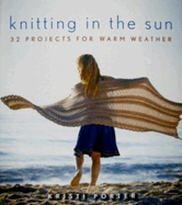 knitting in the sun 32 projects for warm weather