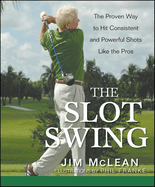 slot swing the proven way to hit consistent and powerful shots like the pro