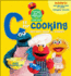 Sesame Street C is for Cooking 40th Anniversary Edition [With Sticker(S)]