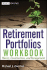 Retirement Portfolios Workbook: Theory, Construction, and Management